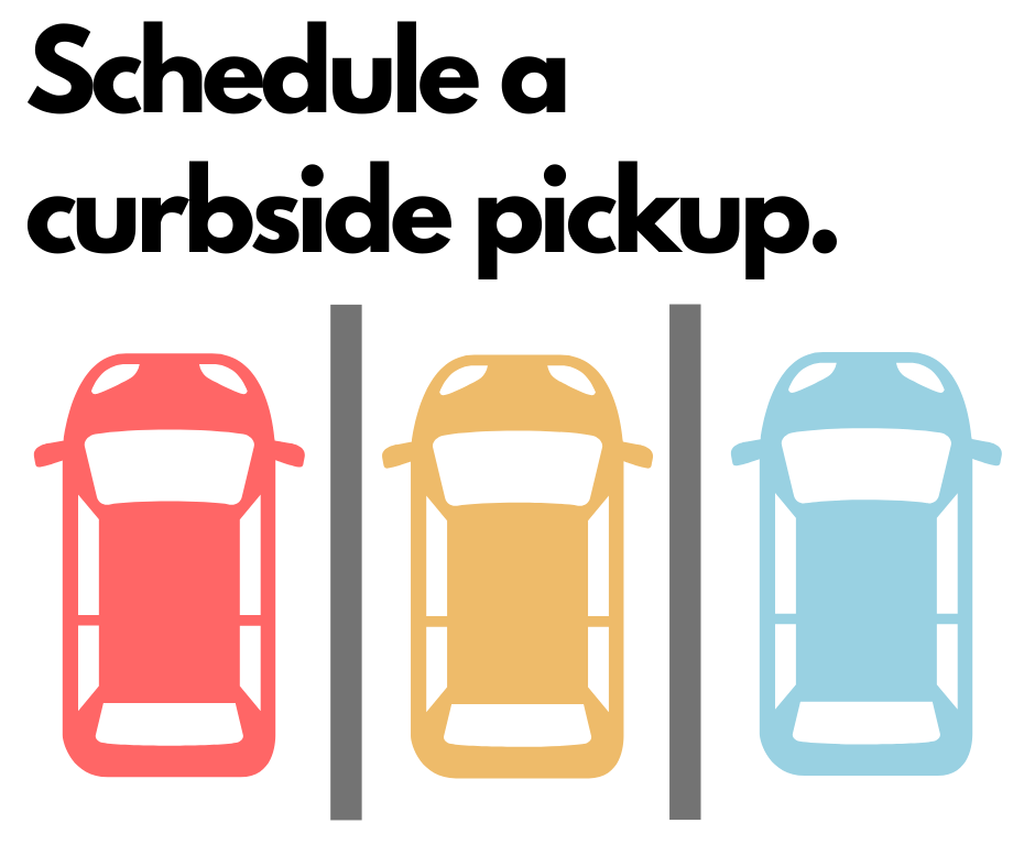 Schedule a curbside pickup
